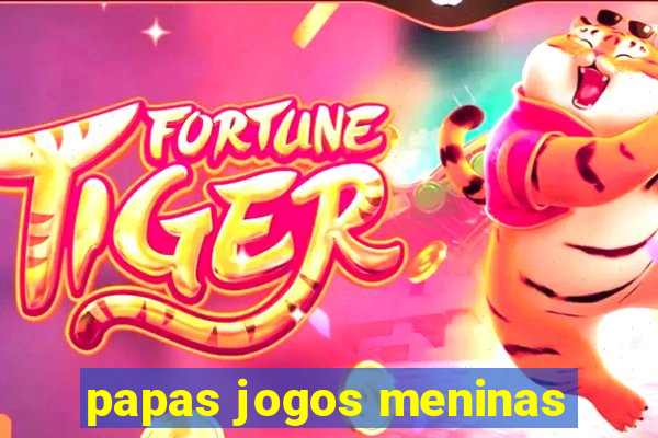 papas jogos meninas